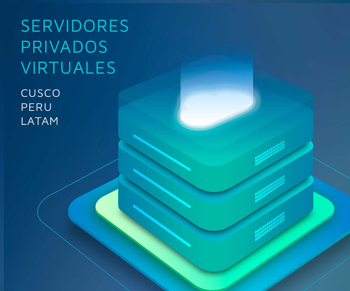 Servidores Privados Virtuales o VPS ubicados en Cusco, Péru y Latam