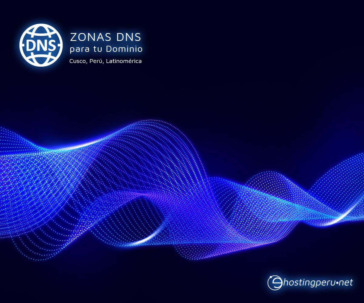 ZONAS DNS para dominios Cusco, Perú y Latinoamérica